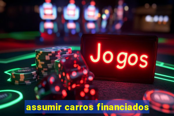 assumir carros financiados